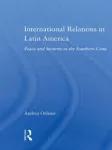 KNYGA Andrea (University of Aberdeen, UK) Oelsner International Relations in Latin America