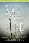 KNYGA John Ortberg Me I Want to Be Bible Study Participant's Guide