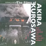 KNYGA Donald Richie Films of Akira Kurosawa, Third Edition, Expanded and Updated