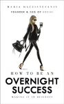 KNYGA Maria Hatzistefanis How to Be an Overnight Success