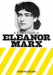KNYGA Siobhan Brown Rebel's Guide to Eleanor Marx