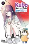 KNYGA Nene Yukimori Kubo Won't Let Me Be Invisible, Vol. 6
