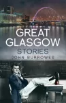 KNYGA John Burrowes Great Glasgow Stories