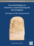 KNYGA Iria Souto Castro Personal Religion in Domestic Contexts During the New Kingdom