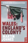 KNYGA Martin Johnes Wales: England's Colony?