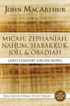 KNYGA John Macarthur Micah, Zephaniah, Nahum, Habakkuk, Joel, and Obadiah