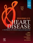 KNYGA Peter Libby MD PhD Braunwald's Heart Disease, Single Volume