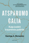 KNYGA Atsparumo galia. Kaip įveikti traumines patirtis