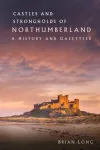 KNYGA Brian Long Castles and Strongholds of Northumberland