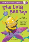 KNYGA John Dougherty Lola Bee Bop: A Bloomsbury Young Reader