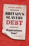 KNYGA Michael Banner Britain's Slavery Debt