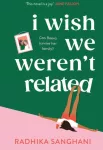 KNYGA Radhika Sanghani I Wish We Weren't Related