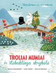 KNYGA Troliai Mumiai ir stebuklinga skrybėlė