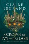 KNYGA Claire Legrand Crown of Ivy and Glass