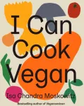 KNYGA Isa Chandra Moskowitz I Can Cook Vegan