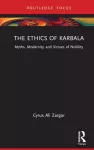 KNYGA Cyrus Ali Zargar Ethics of Karbala