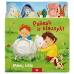 KNYGA Paliesk ir klausyk! Mūsų ūkis