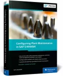 KNYGA Karl Liebstuckel Configuring Plant Maintenance in SAP S/4HANA