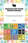 KNYGA Doggy Todays Doggy Small German Spitz 20 Selfie Milestone Challenges Small German Spitz Milestones for Memorable Moments, Socialization, Indoor & Outdoor Fun, Training Volume 3