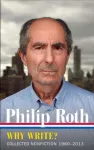 KNYGA Philip Roth: Why Write? Collected Nonfiction 1960-2014