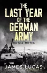 KNYGA James Lucas Last Year of the German Army