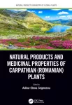 KNYGA Adina Elena Segneanu Natural Products and Medicinal Properties of Carpathian (Romanian) Plants