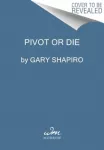 KNYGA Gary Shapiro Pivot or Die