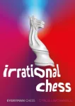 KNYGA Cyrus Lakdawala Irrational Chess