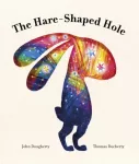 KNYGA John Dougherty Hare-Shaped Hole, The award-winning picture book