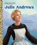 KNYGA Christy Webster Julie Andrews: A Little Golden Book Biography