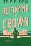 KNYGA T P Fielden Betraying the Crown