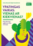 KNYGA &Scaron;viesa Ypatingas vaikas: vienas ar kiekvienas? (&bdquo;I&scaron;likimo gidas tėvams&ldquo;)