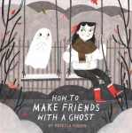 KNYGA Rebecca Green Rebecca Žalias How to Make Friends With a Ghost