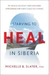 KNYGA PhD Michelle B. Slater Starving to in Siberia