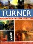 KNYGA Michael Robinson Turner: His Life & Works In 500 Images