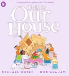 KNYGA Michael Rosen Rosen Michael This Is Our House