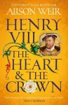 KNYGA Alison Weir Henry VIII: The Heart and the Crown