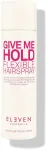Eleven Australia_Give Me Hold Flexible Hairspray elastingai fiksuojantis plaukų lakas 400ml (9346627001435)