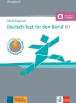 Mit Erfolg zum Deutsch-test f&uuml;r den Beruf B1 &ndash; &Uuml;bungsbuch: Knyga su garso įra&scaron;ais