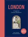 KNYGA Jack Chesher London: A Guide for Curious Wanderers, The Sunday Times Bestseller