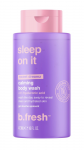 b.fresh - Sleep On It Calming Kūno prausiklis 473 ml