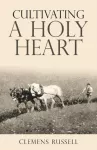 KNYGA Clemens Russell Cultivating a Holy Heart