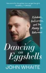 KNYGA John Whaite Dancing on Eggshells, Kitchen, ballroom & the messy inbetween