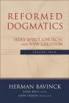 KNYGA Herman Bavinck, Bavinck, Herman Reformed Dogmatics &ndash; Holy Spirit, Church, and New Creation