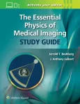 KNYGA Jerrold T., PhD Bushberg Essential Physics of Medical Imaging Study Guide