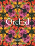 KNYGA Lauren Gardiner Orchid: Royal Botanic Gardens, Kew, A celebration of the world's most charismatic flower