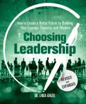 KNYGA Linda Ginzel Phd Choosing Leadership: Revised and Expanded