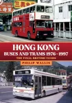 KNYGA Philip Wallis Hong Kong Buses and Trams 1976&ndash;1997