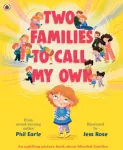 KNYGA Phil Earle Two Families to Call My Own, A picture book about blended families