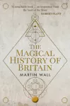 KNYGA Martin Wall Magical History of Britain